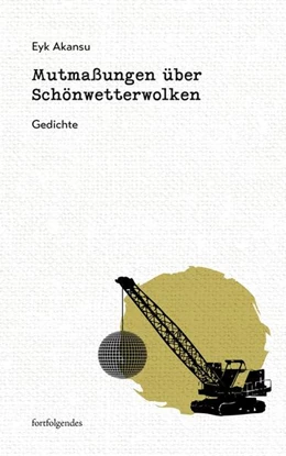 Abbildung von Akansu | Mutmaßungen über Schönwetterwolken | 1. Auflage | 2025 | beck-shop.de
