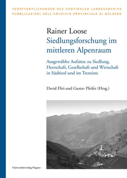 Abbildung von Loose / Fliri | Siedlungsforschung im mittleren Alpenraum | 1. Auflage | 2025 | 53 | beck-shop.de