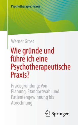 Abbildung von Gross | Wie gründe und führe ich eine psychotherapeutische Praxis? | 1. Auflage | 2026 | beck-shop.de
