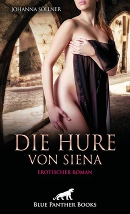 Abbildung von Söllner / Blue | Die Hure von Siena | Erotischer Roman | 1. Auflage | 2025 | beck-shop.de