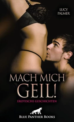 Abbildung von Palmer / Blue | Mach mich geil! 5 Erotische Geschichten | 1. Auflage | 2025 | beck-shop.de