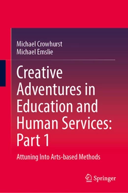 Abbildung von Crowhurst / Emslie | Creative Adventures in Education and Human Services: Part 1 | 1. Auflage | 2025 | beck-shop.de