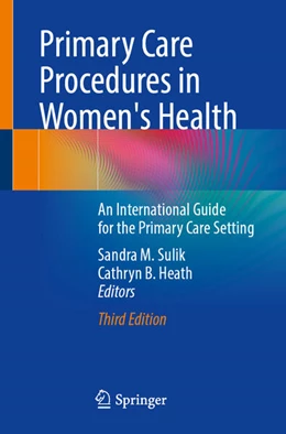 Abbildung von Sulik / Heath | Primary Care Procedures in Women's Health | 3. Auflage | 2025 | beck-shop.de
