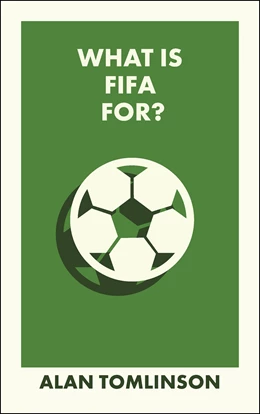Abbildung von Tomlinson | What Is Fifa For? | 1. Auflage | 2026 | beck-shop.de