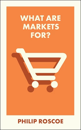 Abbildung von Roscoe | What Are Markets For? | 1. Auflage | 2026 | beck-shop.de