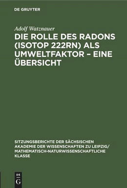 Abbildung von Watznauer | Die Rolle des Radons (Isotop 222Rn) als Umweltfaktor - Eine Übersicht | 1. Auflage | 2022 | beck-shop.de