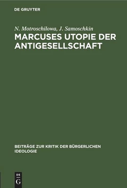 Abbildung von Motroschilowa / Samoschkin | Marcuses Utopie der Antigesellschaft | 1. Auflage | 2022 | beck-shop.de