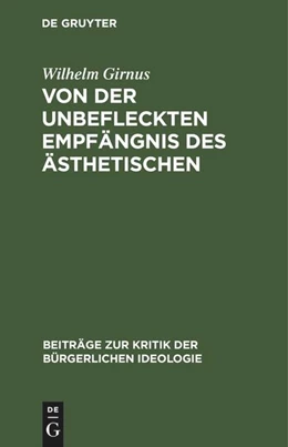 Abbildung von Girnus | Von der unbefleckten Empfängnis des Ästhetischen | 1. Auflage | 2022 | beck-shop.de