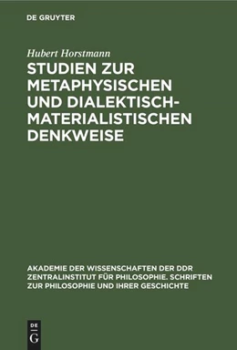 Abbildung von Horstmann | Studien zur metaphysischen und dialektisch-materialistischen Denkweise | 1. Auflage | 2022 | beck-shop.de