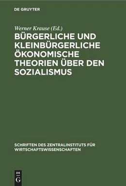 Abbildung von Krause | Bürgerliche und kleinbürgerliche ökonomische Theorien über den Sozialismus | 1. Auflage | 2022 | beck-shop.de