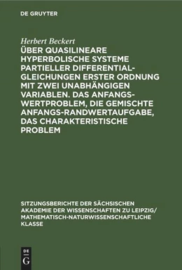 Abbildung von Beckert | Über quasilineare hyperbolische Systeme partieller Differentialgleichungen erster Ordnung mit zwei unabhängigen Variablen. Das Anfangswertproblem, die gemischte Anfangs-Randwertaufgabe, das charakteristische Problem | 1. Auflage | 2022 | beck-shop.de