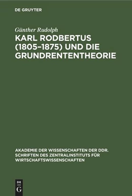 Abbildung von Rudolph | Karl Rodbertus (1805-1875) und die Grundrententheorie | 1. Auflage | 2022 | beck-shop.de