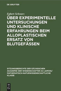 Abbildung von Schwarz | Über experimentelle Untersuchungen und klinische Erfahrungen beim alloplastischen Ersatz von Blutgefässen | 1. Auflage | 2022 | beck-shop.de