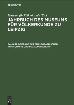 Abbildung von Museum Für Völkerkunde | Beiträge zur ethnographischen Wirtschafts und Sozialforschung | 1. Auflage | 2022 | beck-shop.de