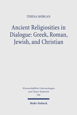 Abbildung von Morgan | Ancient Religiosities in Dialogue: Greek, Roman, Jewish, and Christian | 1. Auflage | 2025 | beck-shop.de