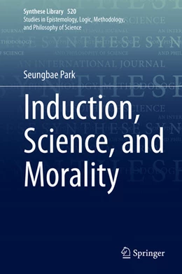 Abbildung von Park | Induction, Science, and Morality | 1. Auflage | 2025 | beck-shop.de