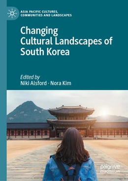 Abbildung von Alsford / Kim | Changing Cultural Landscapes of South Korea | 1. Auflage | 2025 | beck-shop.de