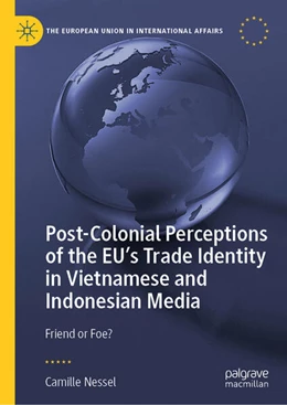 Abbildung von Nessel | Post-Colonial Perceptions of the EU's Trade Identity in Vietnamese and Indonesian Media | 1. Auflage | 2025 | beck-shop.de