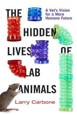 Abbildung von Carbone | The Hidden Lives of Lab Animals | 1. Auflage | 2026 | beck-shop.de