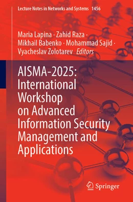 Abbildung von Lapina / Raza | AISMA-2025: International Workshop on Advanced Information Security Management and Applications | 1. Auflage | 2025 | beck-shop.de