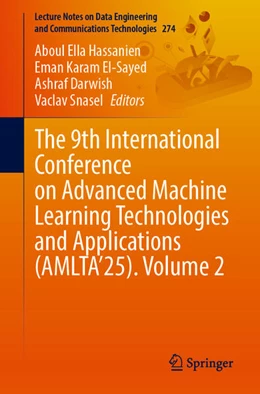 Abbildung von Hassanien / El-Sayed | The 9th International Conference on Advanced Machine Learning Technologies and Applications (AMLTA’25). Volume 2 | 1. Auflage | 2025 | beck-shop.de