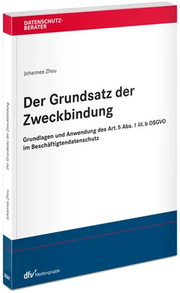 Abbildung von Zhou | Der Grundsatz der Zweckbindung | 1. Auflage | 2025 | beck-shop.de