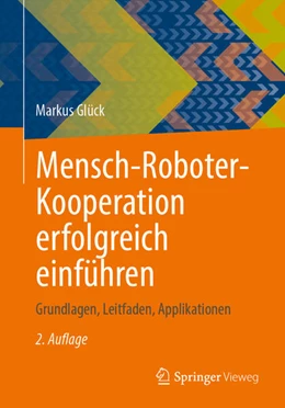 Abbildung von Glück | Mensch-Roboter-Kooperation erfolgreich einführen | 2. Auflage | 2026 | beck-shop.de