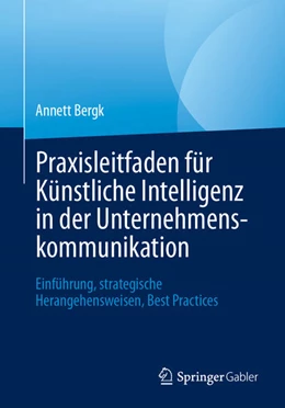 Abbildung von Bergk | Praxisleitfaden für Künstliche Intelligenz in der Unternehmenskommunikation | 1. Auflage | 2025 | beck-shop.de