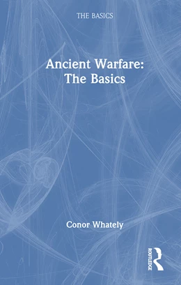 Abbildung von Whately | Ancient Warfare: The Basics | 1. Auflage | 2026 | beck-shop.de
