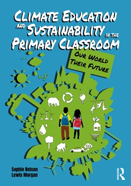Abbildung von Nelson / Morgan | Climate Education and Sustainability in the Primary Classroom | 1. Auflage | 2026 | beck-shop.de