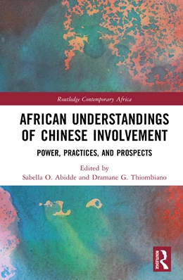 Abbildung von Thiombiano / Abidde | African Understandings of Chinese Involvement | 1. Auflage | 2026 | beck-shop.de