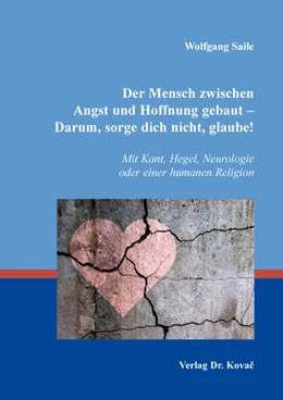 Abbildung von Saile | Der Mensch zwischen Angst und Hoffnung gebaut – Darum, sorge dich nicht, glaube! | 1. Auflage | 2025 | 185 | beck-shop.de
