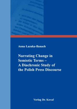 Abbildung von Lazuka-Banach | Narrating Change in Semiotic Terms – A Diachronic Study of the Polish Press Discourse | 1. Auflage | 2025 | 287 | beck-shop.de