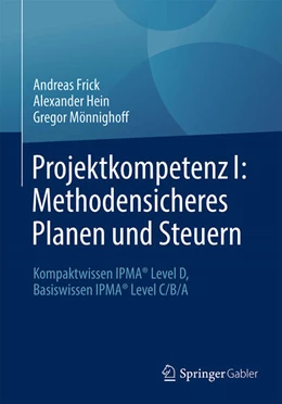 Abbildung von Frick / Hein | Projektkompetenz I: Methodensicheres Planen und Steuern | 1. Auflage | 2025 | beck-shop.de