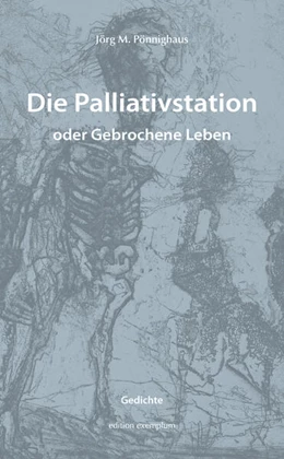 Abbildung von Pönnighaus | Die Palliativstation oder Gebrochene Leben | 1. Auflage | 2025 | beck-shop.de