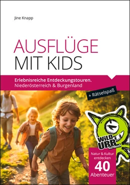 Abbildung von Knapp / Www. Wildurb. At | AUSFLÜGE MIT KIDS. Erlebnisreiche Entdeckungstouren. | 1. Auflage | 2025 | beck-shop.de