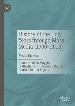 Abbildung von Della Maggiore / Perin | History of the Holy Years through Mass Media (1900-2015) | 1. Auflage | 2025 | beck-shop.de