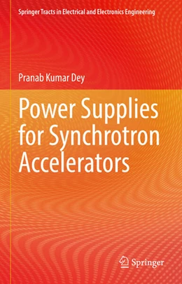 Abbildung von Dey | Power Supplies for Synchrotron Accelerators | 1. Auflage | 2025 | beck-shop.de