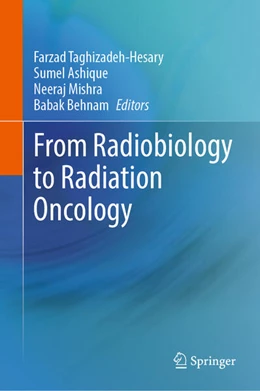 Abbildung von Taghizadeh-Hesary / Ashique | From Radiobiology to Radiation Oncology | 1. Auflage | 2025 | beck-shop.de