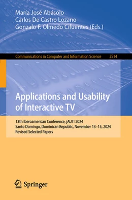 Abbildung von Abásolo / De Castro Lozano | Applications and Usability of Interactive TV | 1. Auflage | 2025 | beck-shop.de