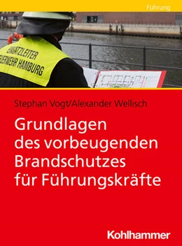 Abbildung von Vogt / Wellisch | Grundlagen des vorbeugenden Brandschutzes für Führungskräfte | 1. Auflage | 2025 | beck-shop.de