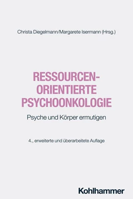 Abbildung von Diegelmann / Isermann | Ressourcenorientierte Psychoonkologie | 4. Auflage | 2025 | beck-shop.de