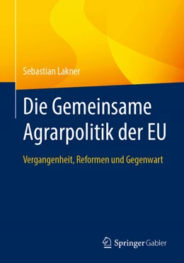 Abbildung von Lakner | Die Gemeinsame Agrarpolitik der EU | 1. Auflage | 2025 | beck-shop.de