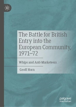 Abbildung von Horn | The Battle for British Entry into the European Community, 1971-72 | 1. Auflage | 2025 | beck-shop.de