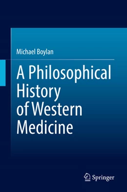Abbildung von Boylan | A Philosophical History of Western Medicine | 1. Auflage | 2025 | beck-shop.de