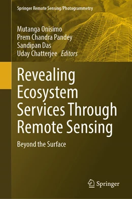 Abbildung von Mutanga / Pandey | Revealing Ecosystem Services Through Geospatial Technologies | 1. Auflage | 2025 | beck-shop.de
