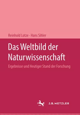Abbildung von Lotze / Sihler | Das Weltbild der Naturwissenschaft | 1. Auflage | 2025 | beck-shop.de