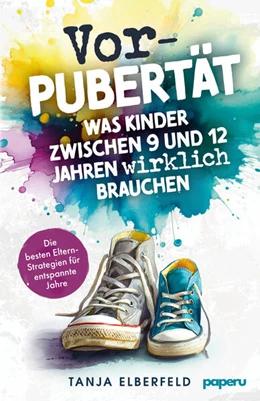 Abbildung von Vorpubertät: Was Kinder zwischen 9 und 12 Jahren wirklich brauchen | 1. Auflage | 2026 | beck-shop.de