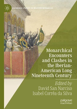 Abbildung von San Narciso / Corrêa da Silva | Monarchical Encounters and Clashes in the Iberian-American Long Nineteenth Century | 1. Auflage | 2026 | beck-shop.de