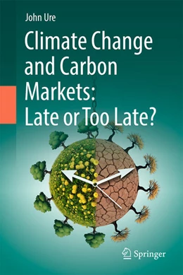 Abbildung von Ure | Climate Change and Carbon Markets: Late or Too Late? | 1. Auflage | 2025 | beck-shop.de